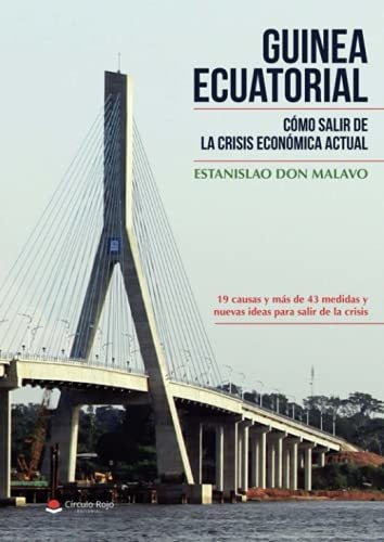 Libro Guinea Ecuatorial: Cómo Salir De La Crisis Económica A