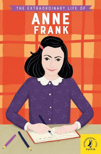 The Extraordinary Life Of Anne Frank - Puffin