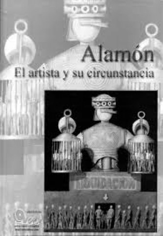 Alamón. El Artista Y Su Circunstancia - Varios Autores