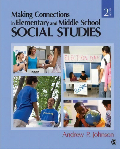 Making Connections In Elementary And Middle School Social Studies, De Andrew P. Johnson. Editorial Sage Publications Inc, Tapa Blanda En Inglés