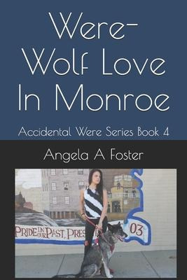 Libro Were-wolf Love In Monroe : Accidental Were Series B...