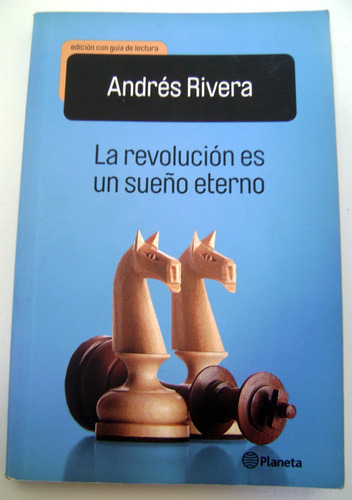 La Revolucion Es Un Sueño Eterno Rivera C/guia Lectura Boedo