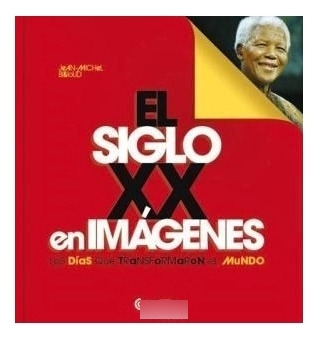 El Siglo Xx En Imágenes - Jean-michel Billioud