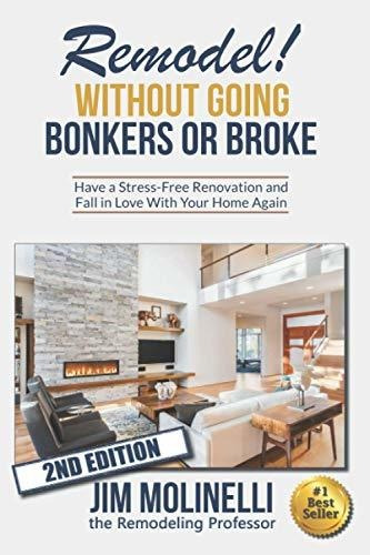 Book : Remodel Without Going Bonkers Or Broke Have A...