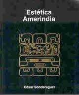 Estética Amerindia - Cesar Sondereguer