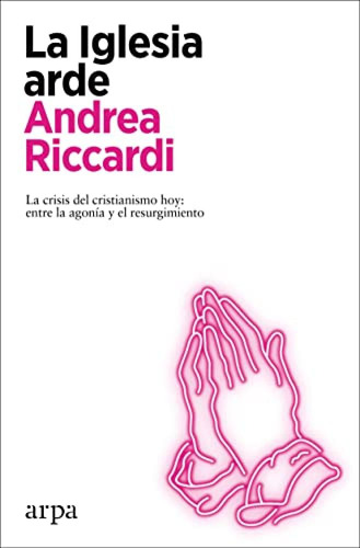 La Iglesia Arde Riccardi, Andrea Arpa Editores