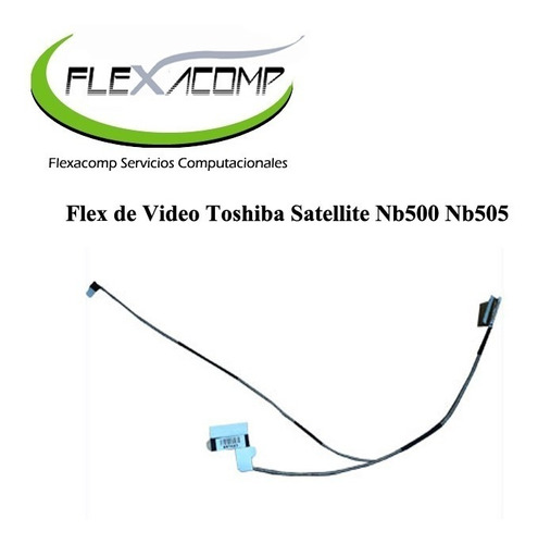 Flex De Video Toshiba Nb500 Nb505 Envio Gratis Flexacomp