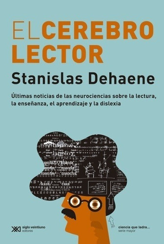 El Cerebro Lector - Dehaene Stanislas - Siglo Xxi - Libro