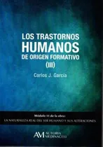 Comprar Trastornos Humanos De Origen Formativo Iii,los - Garcia Cosi