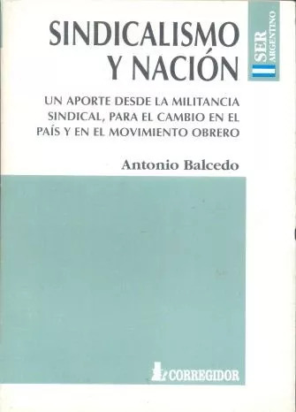 Antonio Balcedo: Sindicalismo Y Nación