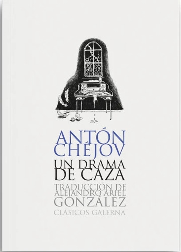 Un Drama De Caza / Anton Chéjov / Ed. Galerna / Nuevo!