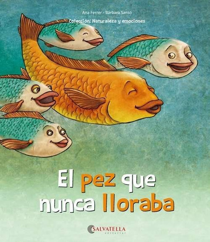 El Pez Que Nunca Lloraba, De Ferrer Claveria, Anna. Editorial Salvatella, Tapa Dura En Español
