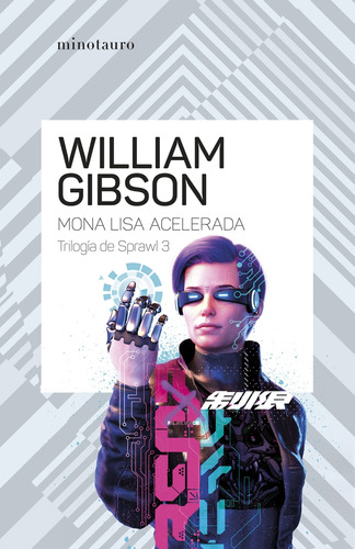 Trilogia De Sprawl N 03 03 Mona Lisa Acelerada - Gibson Will