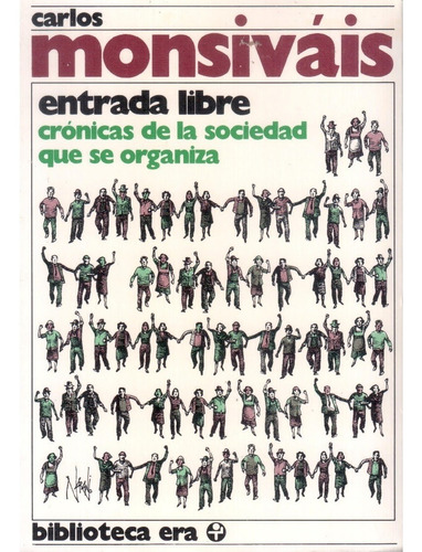 Entrada Libre: Crónicas De La Sociedad Que Se Organiza