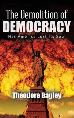 Libro The Demolition Of Democracy: Has America Lost Its S...