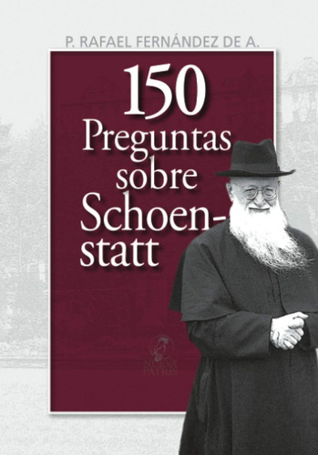 Libro 150 Preguntas Sobre Schoenstatt (spanish Edition)