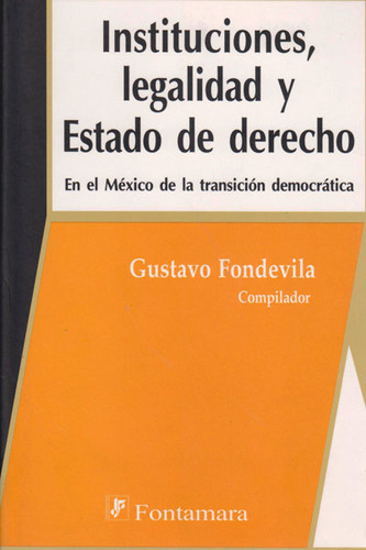 Instituciones Legalidad Y Estado De Derecho, De Gustavo Fondevila. 9684765931, Vol. 1. Editorial Editorial Campus Editorial S.a.s, Tapa Blanda, Edición 2006 En Español, 2006