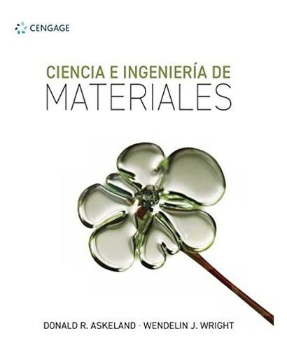 Ciencia E Ingenieria De Materiales - Askeland Donald