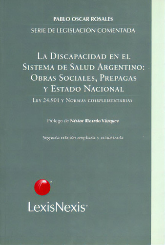 La Discapacidad En El Sistema De Salud Argentino: Obras Soc, De Pablo Oscar Rosales. Serie 9871178063, Vol. 1. Editorial Intermilenio, Tapa Blanda, Edición 2004 En Español, 2004