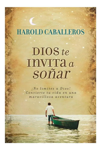 Dios Te Invita A Soñar - Harold Caballeros