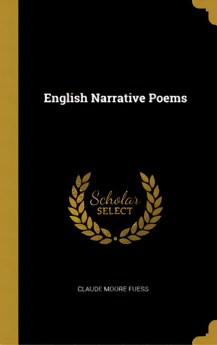 English Narrative Poems, De Fuess, Claude Moore. Editorial Wentworth Pr, Tapa Dura En Inglés