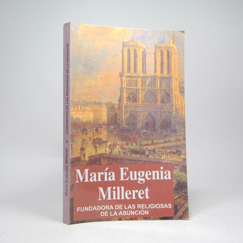 María Eugenia Milleret 1817 1898 Fundadora Religiosas I1