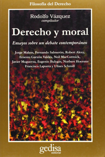 Derecho Y Moral. Ensayos Sobre Un Debate... Rodolfo Vázquez