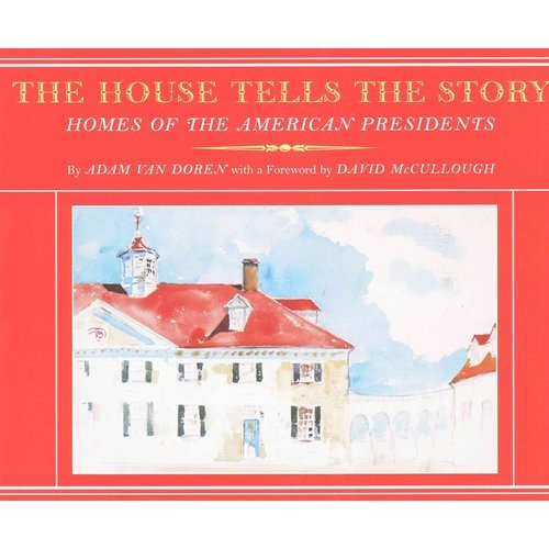 La Casa Cuenta La Historia: Casas De Los Presidentes