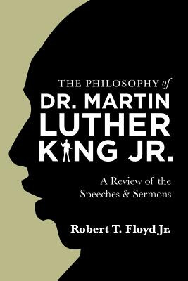 Libro The Philosophy Of Dr. Martin Luther King Jr.: A Rev...