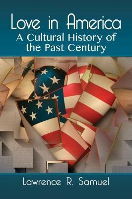 Libro Love In America : A Cultural History Of The Past Ce...