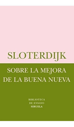 Sobre La Mejora De La Buena Nueva, Sloterdijk, Siruela