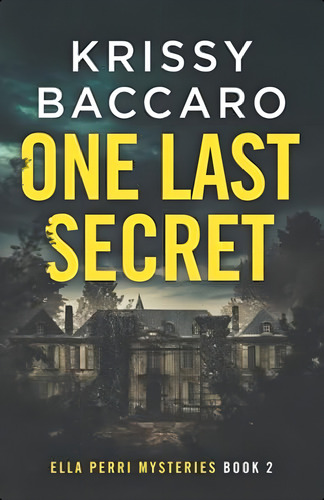 One Last Secret (ella Perri Mysteries #2), De Baccaro, Krissy. Editorial Oem, Tapa Blanda En Inglés