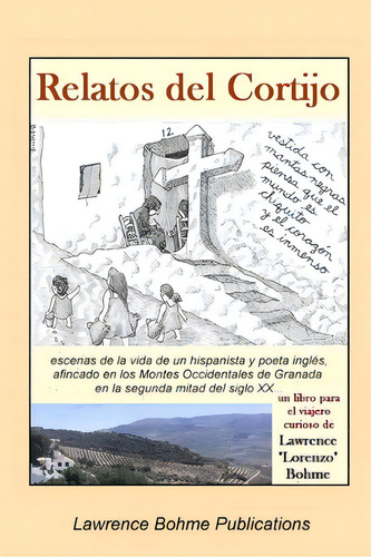 Relatos Del Cortijo: Escenas De La Vida De Un Hispanista Inglãâ©s, De Bohme, Lawrence. Editorial Createspace, Tapa Blanda En Español