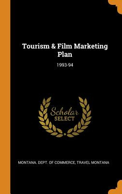 Libro Tourism & Film Marketing Plan: 1993-94 - Montana De...