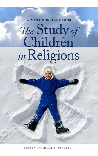 The Study Of Children In Religions, De Susan B. Ridgely. Editorial New York University Press, Tapa Dura En Inglés