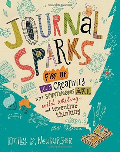 Journal Sparks Fire Up Your Creativity With Spontaneous Art,