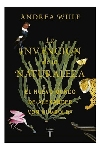 Invencion De La Naturaleza La - Wulf Andrea - #l