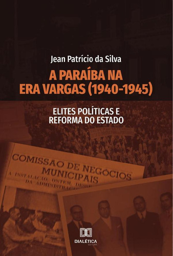 A Paraíba Na Era Vargas (1940-1945)