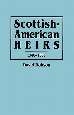 Libro Scottish-american Heirs, 1683-1883 - Dobson, David