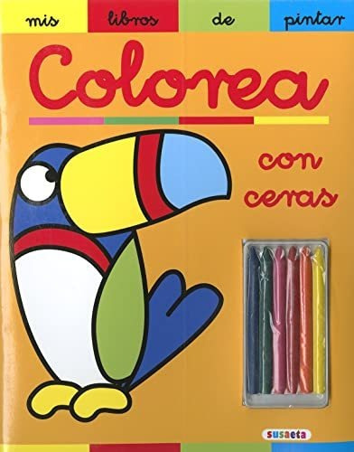 Colorea Con Ceras - Mis Libros De Pintar, De Aa. Vv.. Editorial Susaeta Ediciones, Tapa Blanda En Español, 2022