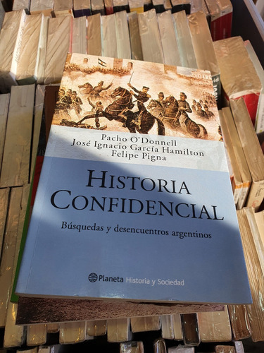 Historia Confidencial - Pacho O'donnell - Ed Planeta