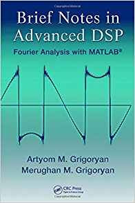 Brief Notes In Advanced Dsp Fourier Analysis With Matlab