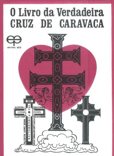 O Livro Da Verdadeira Cruz De Caravaca, De Desconhecido. Editora Eco, Capa Mole Em Português, 0