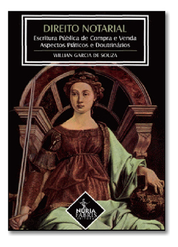 Direito Notarial: Escritura Pública De Compra E Venda - Aspectos Práticos E Doutrinários, De Willian  Garcia De Souza. Editora Nuria Fabris, Capa Dura Em Português