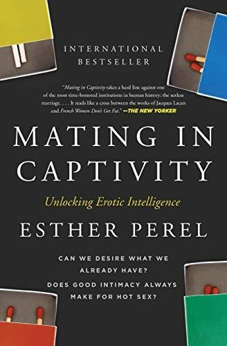 Book : Mating In Captivity Unlocking Erotic Intelligence -.