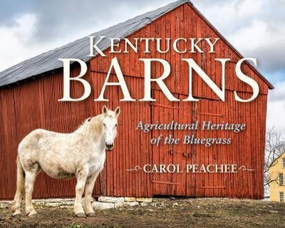 Kentucky Barns : Agricultural Heritage Of The Bluegrass -...