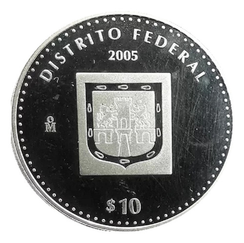 Moneda 10 Pesos Plata Proof Distrito Federal 2005 1ra Fase