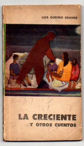 La Creciente Y Otros Cuentos -  Luis Gudiño Kramer