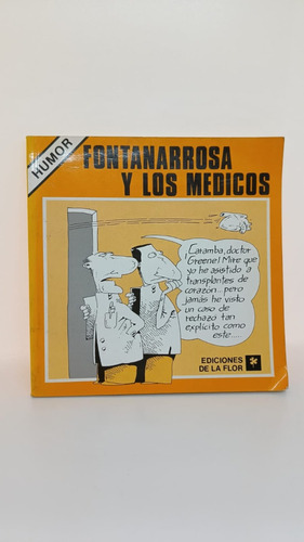 Fontanarrosa Y Los Medicos - Ediciones De La Flor - Usado 