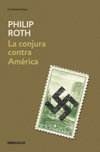La conjura contra América, de Roth, Philip. Serie Bestseller Editorial Debolsillo, tapa blanda en español, 2007